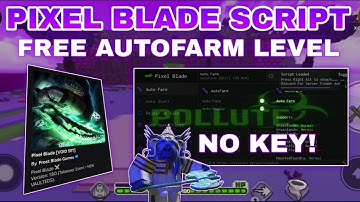 [New] Pixel Blade Script Pastebin AutoFarm/AutoPlay | Auto-Upgrade | Get Gold Chest | AutoPlay