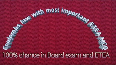 Coulombs law with most important ETEA MCQ