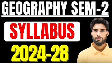 UG Sem 2 Geography Syllabus Full Discussion | Geography Semester 2 ka Syllabus 2024-28 Explain