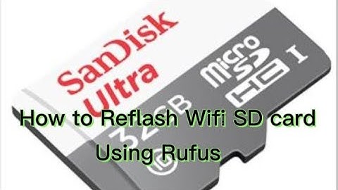how to Reflash Wifi SD card using Rufus