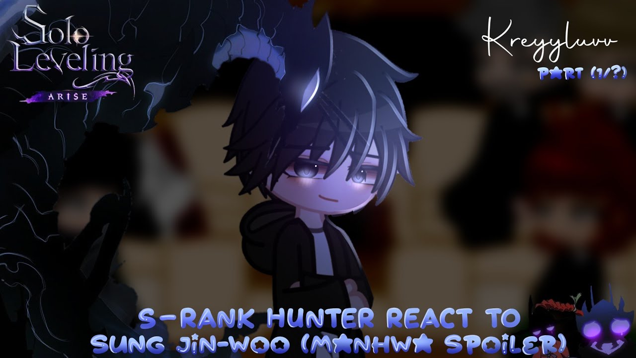 𓆰S-rank Hunter React To Sung Jin-Woo [manhwa spoiler] 𓌜 (1/?) 𓌜 Credits on description 𓌜 Kreyyluvv𓆪