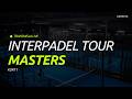 LIVE | InterPadel Tour MASTERS - Kort 1 | Ćwierćfinały, Półfinały, Finał