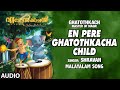 En Pere Ghatothkacha...Child Full Audio Song | Malayalam Ghatothkach Master Of Magic Film