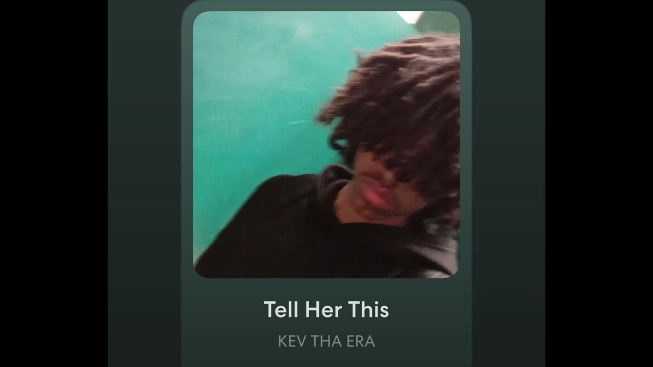 KEV THA ERA - Tell Her This (Official Audio)