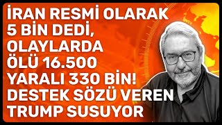 İran Resmi̇ Olarak 5 Bi̇n Dedi̇, Olaylarda Ölü 16.500 Yarali 330 Bi̇n Destek Sözü Veren Trump Susuyor