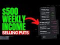 $500/Weekly Income Selling Put Option