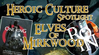 Elves of Mirkwood - A Heroic Culture Spotlight - The One Ring 2e RPG - 9/11