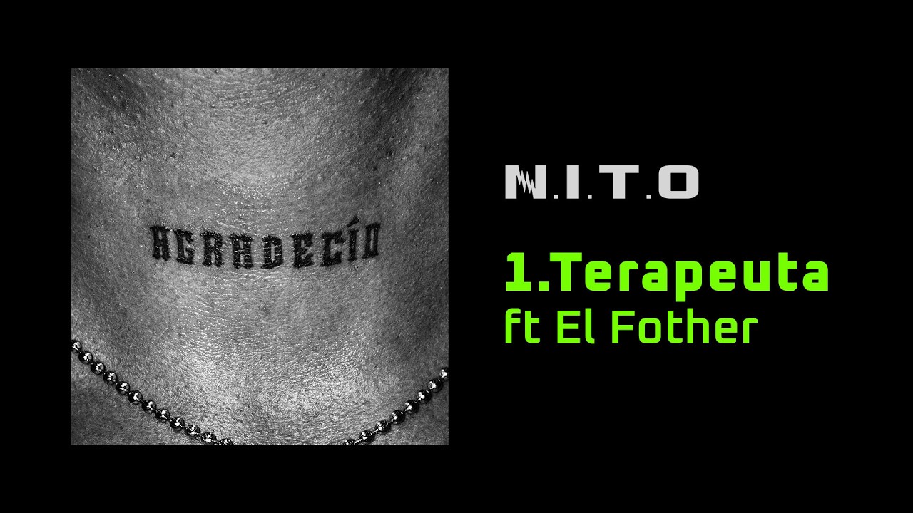 Watch N.I.T.O - Terapeuta (ft. @FOTHERHD) | AGRADECIO on YouTube Watch N.I.T.O - Terapeuta (ft. @FOTHERHD) | AGRADECIO on YouTube