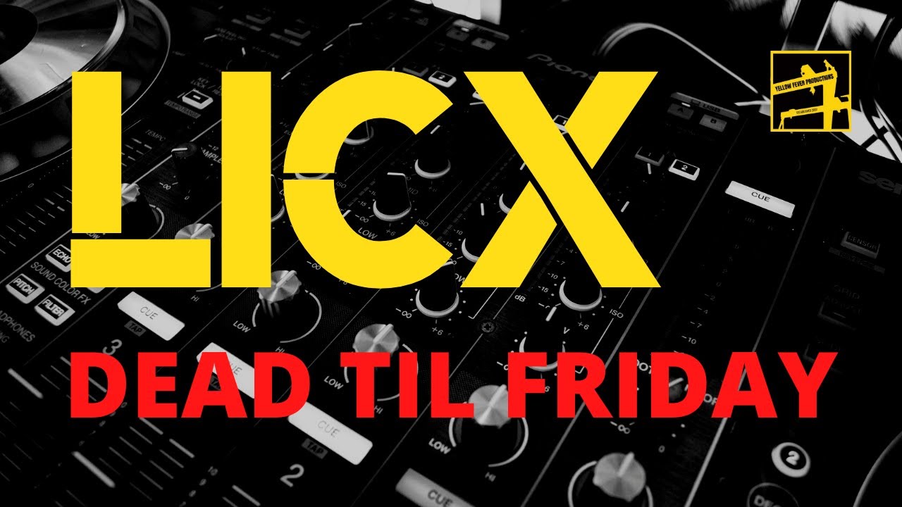 LicX Series 2: Dead 'Til Friday