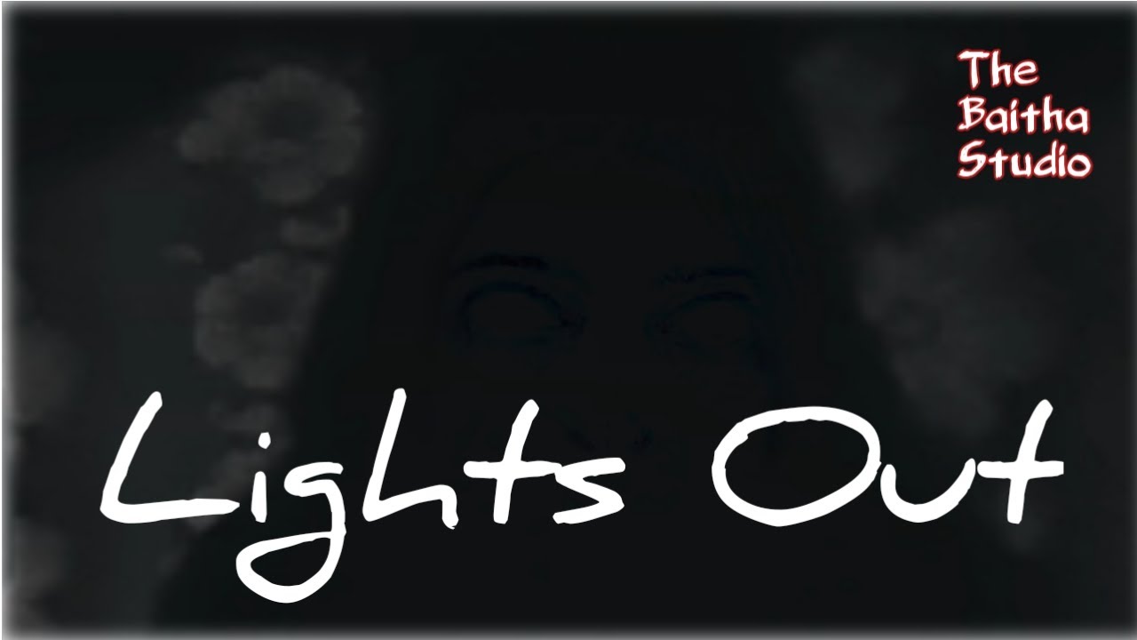 Lights Out Short Horror Film The Baitha Studio YouTube