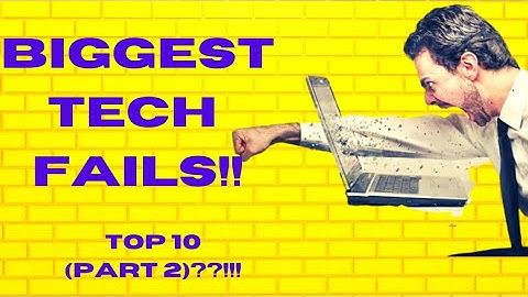 BIGGEST TECH FLOPS!!!(PART 2)
