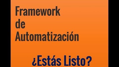 Construir Framework de Automatización - ¿Estás Listo?