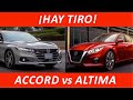 ¡HAY TIRO! Nissan ALTIMA vs Honda ACCORD