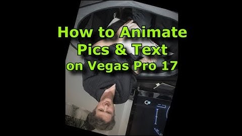 How To Animate Pics & Text on Vegas Pro (17)