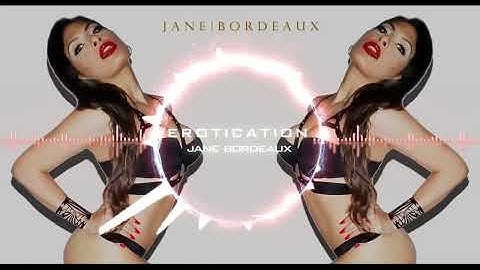 JANE BORDEAUX ® - EROTICATION - (Official Music Video) *Explicit Lyrics