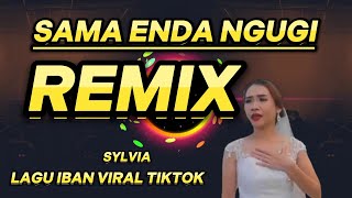 SAMA ENDA NGUGI REMIX ( Lagu iban viral tiktok sama enda ngugi sylvia )