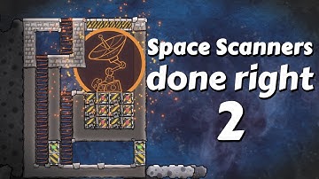 Space Scanners done right II | Oxygen Not Included