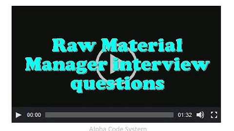 Raw Material Manager interview questions