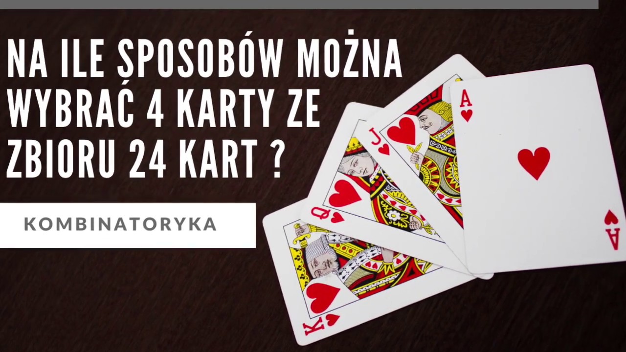 Na ile sposobów można wylosować 4 karty z talii 24 - YouTube