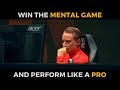 Become a pro gamer  win the mental game  perform like a pro