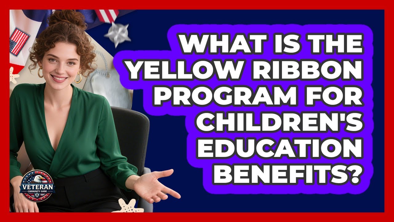 What Is The Yellow Ribbon Program For Children's Education Benefits ...