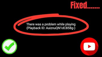 How to Fix YouTube “There was a problem while playing” Playback ID Error (100% Working)