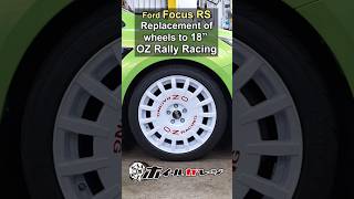 Ford Focus Rs - Replacement Of Wheels To 18 Oz Rally Racing 