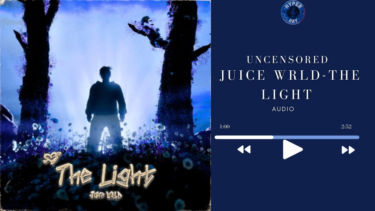 Juice WRLD The Light UNCENSORED (AUDIO) YouTube