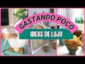 7 DIY Decoración de lujo IDEAS Y PROYECTOS gastando poco, decora de revista !!!