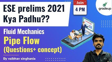 ESE 2021 || Civil | Fluid Mechanics | Pipe Flow | Concept With Questions || By Vaibhav Sir