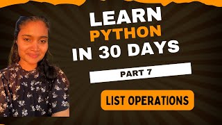 Python Course For Beginners part 7| List Operations in Python| Learn Python in 30 Days Python List Python Tutorial For Beginners Part 7 Python Operators Programming Coding