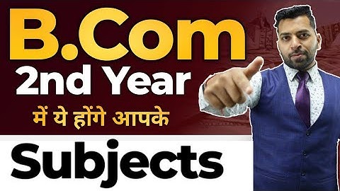 B.Com 2nd Year के Subjects जानलो,B.com 2nd Year All Subjects list, B.com Subjects detail