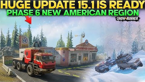 New Huge Update 15.1 Ready to Release on All Platforms Phase 6 News in SnowRunner You Need to Know