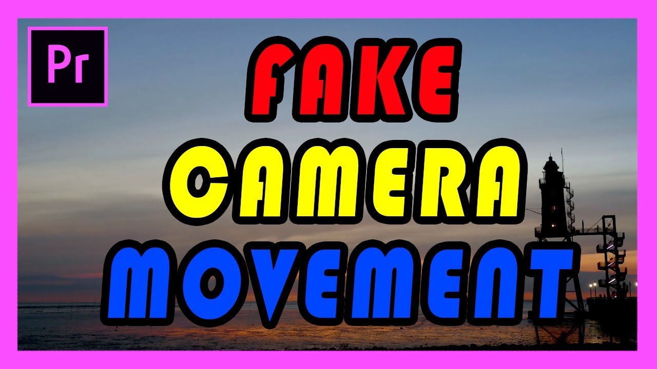 How To Fake Camera Movement Adobe Premiere Pro 2017 YouTube