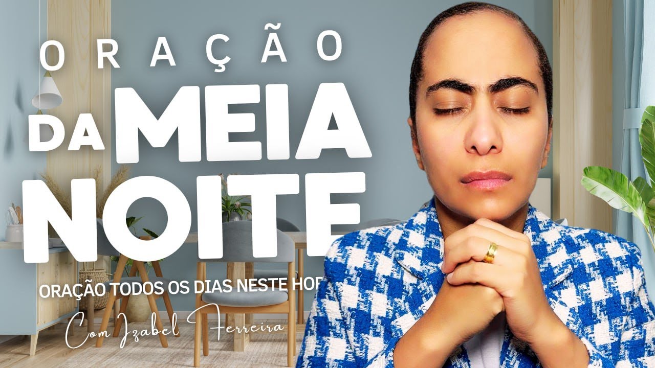 05/01/2026 - ORAÇÃO DA MEIA NOITE COM IZABEL FERREIRA 00h00 
