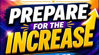 Prepare for the Increase: Part II