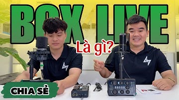 “BOX LIVE” Là Gì? Vì Sao Phải Sử Dụng Box Live “ID52 DUO” Khi Thu Âm, Livestream? Chia Sẻ Chi Tiết