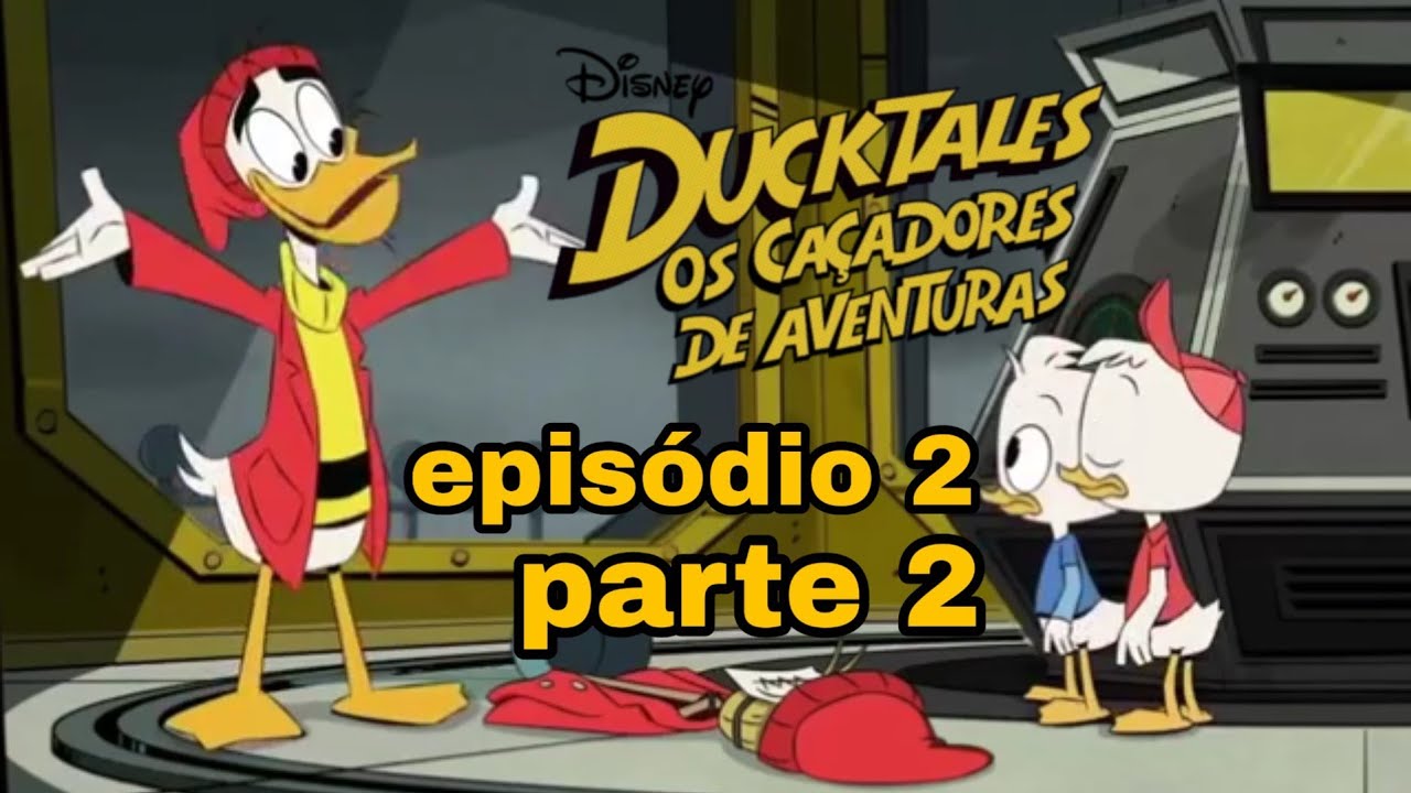 What The Duck 2 Temporada DUCKTALES SEGUNDA TEMPORADA EPISÓDIO 2 PARTE 2(LEGENDADO) - YouTube