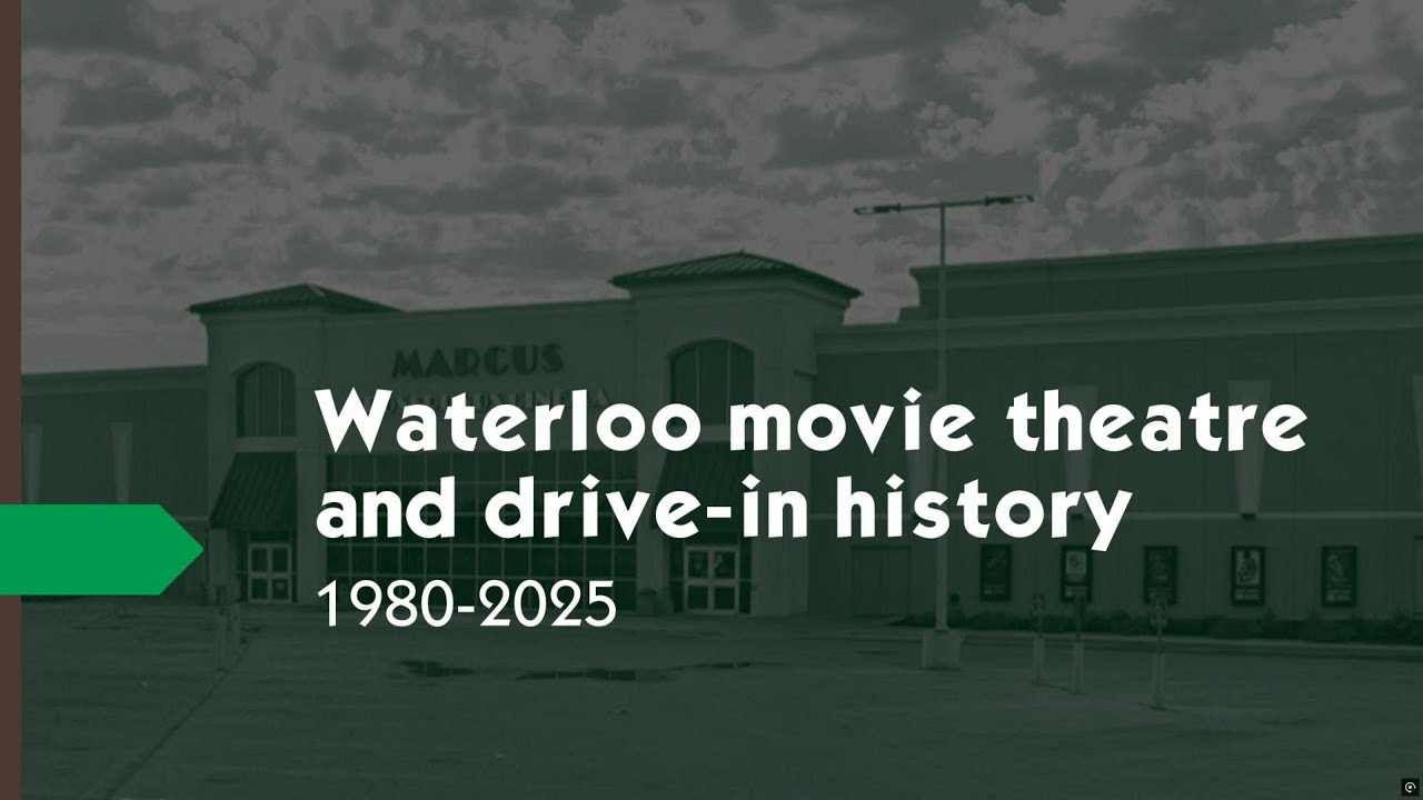 Waterloo movie theatre and drive-in history 1980-2025