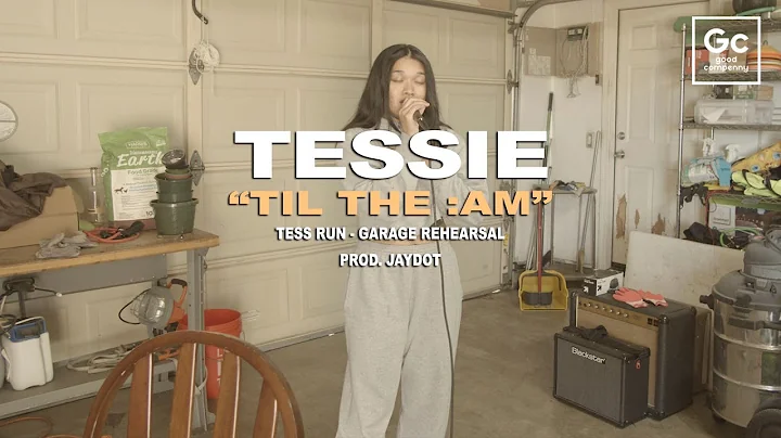 Tessie - Til The :AM Tess Run