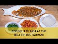 Coconut tilapia at the big fish restaurant