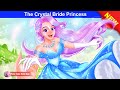 The crystal bride princess  bedtime stories  english fairy tales  fairy tales every day