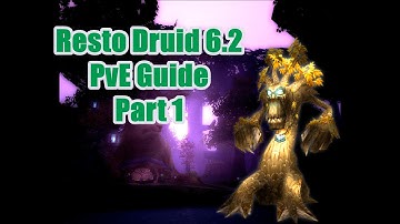 Resto Druid 6.2 PvE Guide part 1
