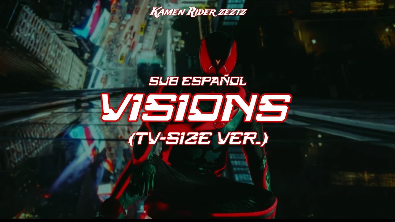 VISIONS - NAQT VANE //sub español// Kamen Rider Zeztz || Opening TV-Size ver. VISIONS - NAQT VANE //sub español// Kamen Rider Zeztz || Opening TV-Size ver.