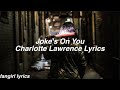 Charlotte Lawrence - Joke’s On You (Lyrics) - YouTube