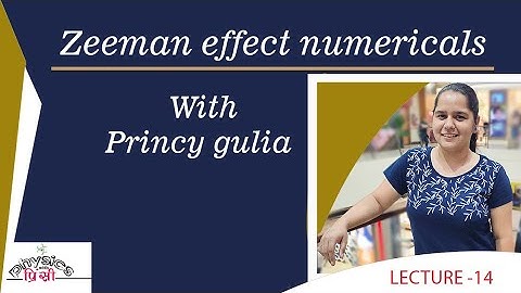 ZEEMAN EFFECT NUMERICALS LEC-14