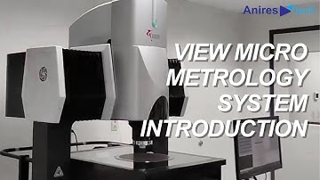 VIEW Micro Metrology System Introduction