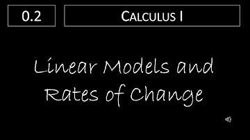 Calculus I - 0.2 Linear Models and Rates of Change