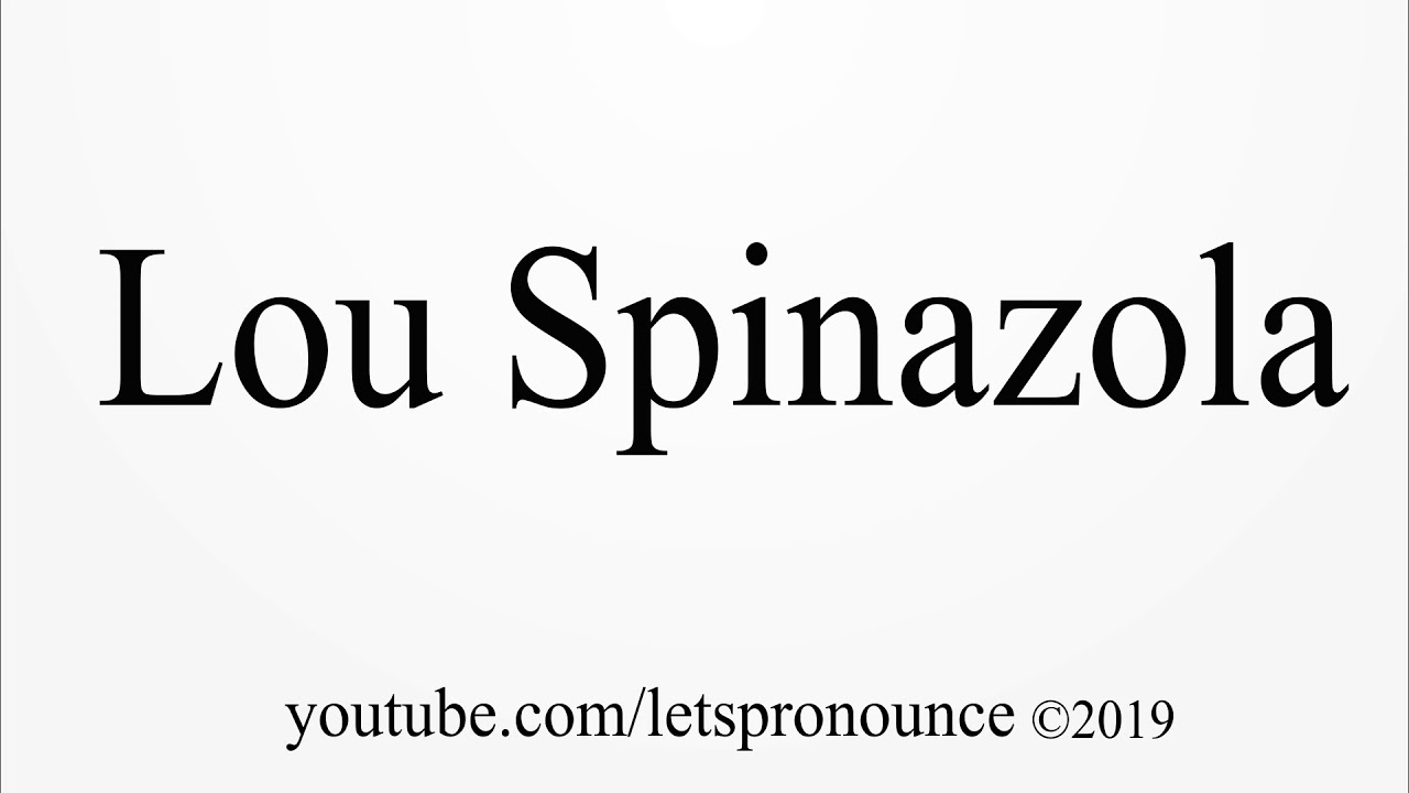 How to Pronounce Lou Spinazola YouTube