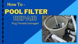 How To Repair A Pool Filter Tank